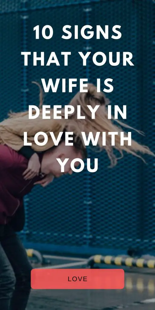 10 signs that your wife is deeply in love with you - Live the glory