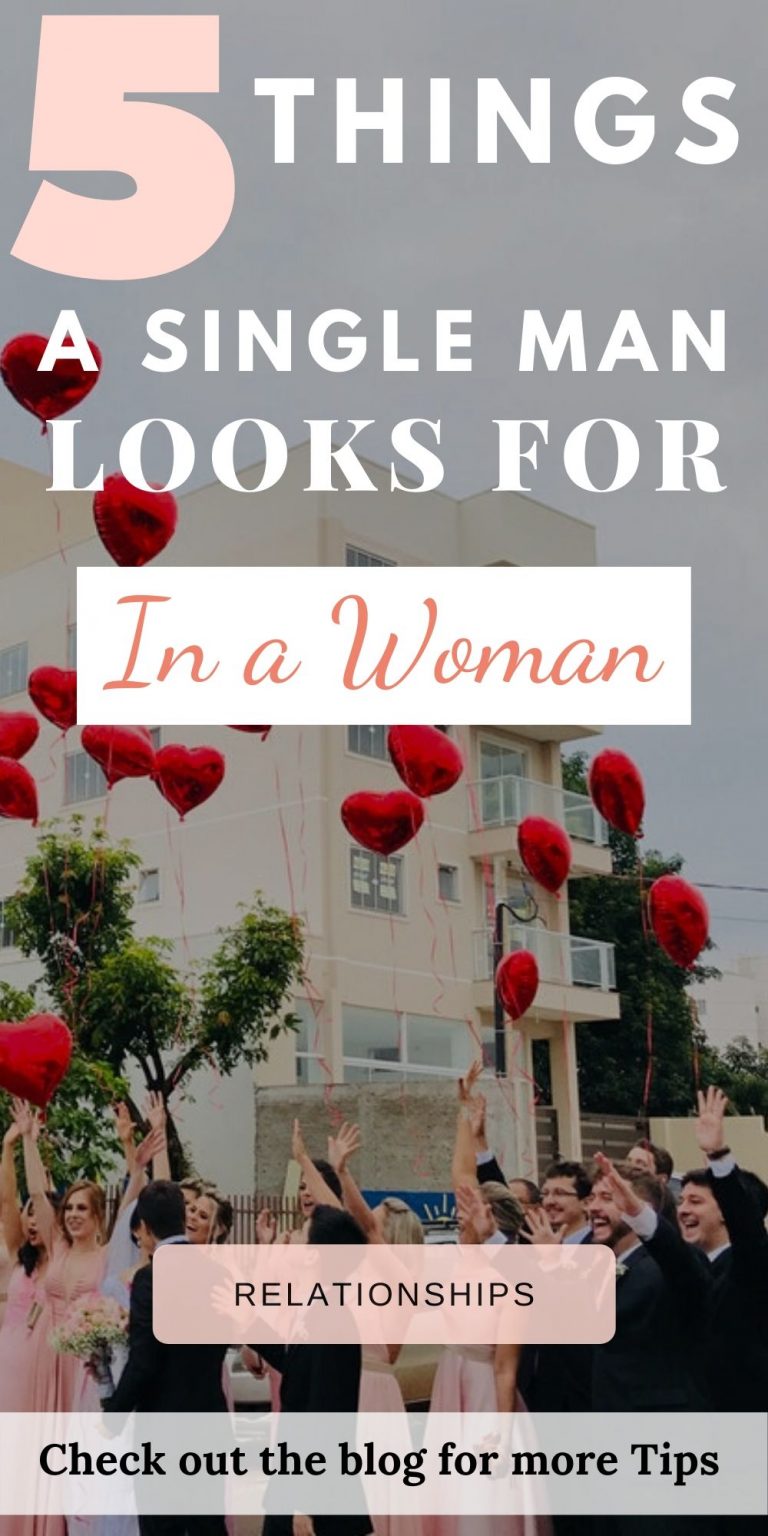 The top 5 things a single man looks for in a woman Live the glory