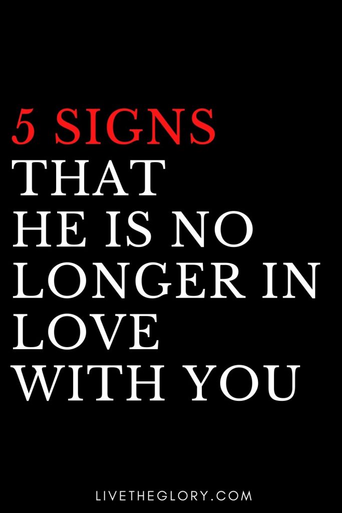 5 signs that he is no longer in love with you - Live the glory