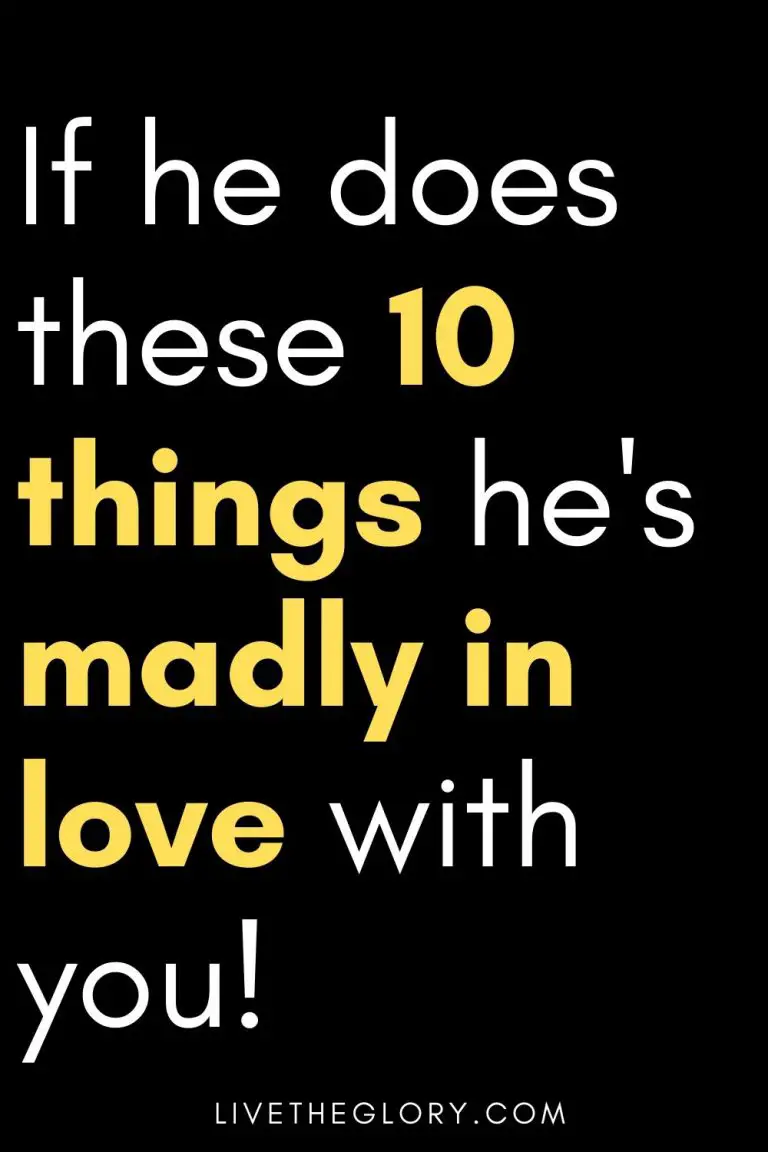 if-he-does-these-10-things-he-s-madly-in-love-with-you-live-the-glory