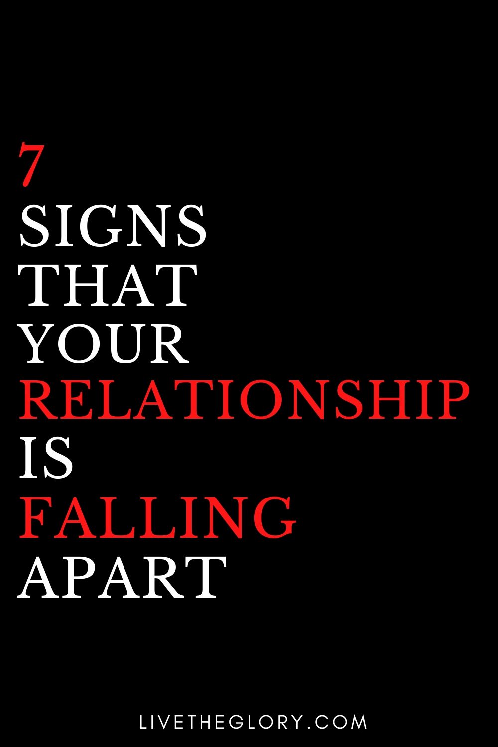 7 Signs That Your Relationship Is Falling Apart Live The Glory 9198