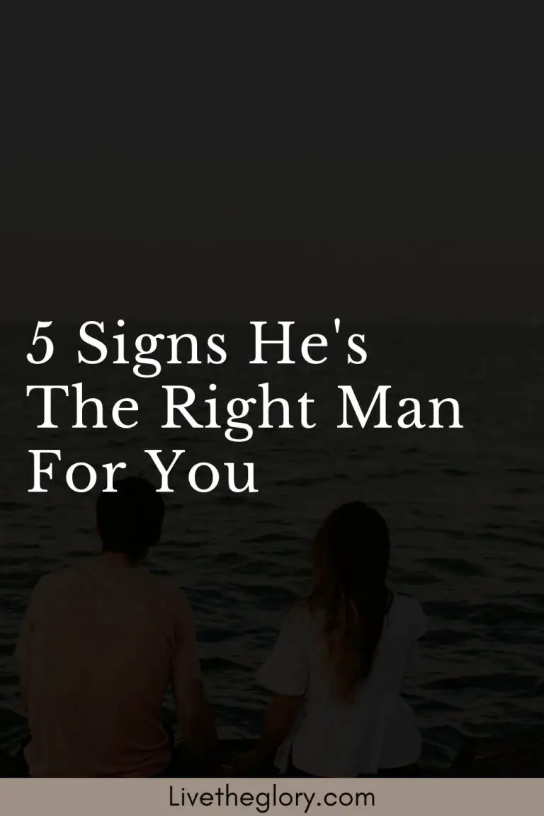 5 Signs He's the Right Man for You - Live the glory