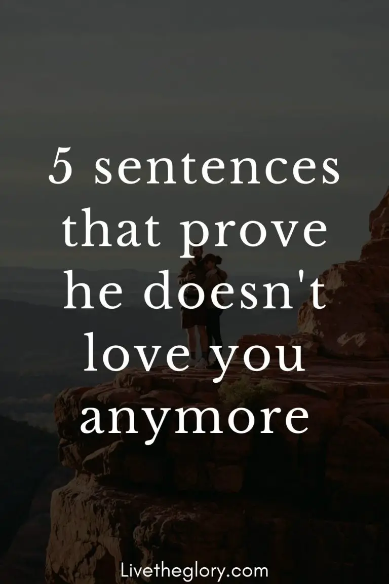 5 Sentences That Prove He Doesnt Love You Anymore Live The Glory 