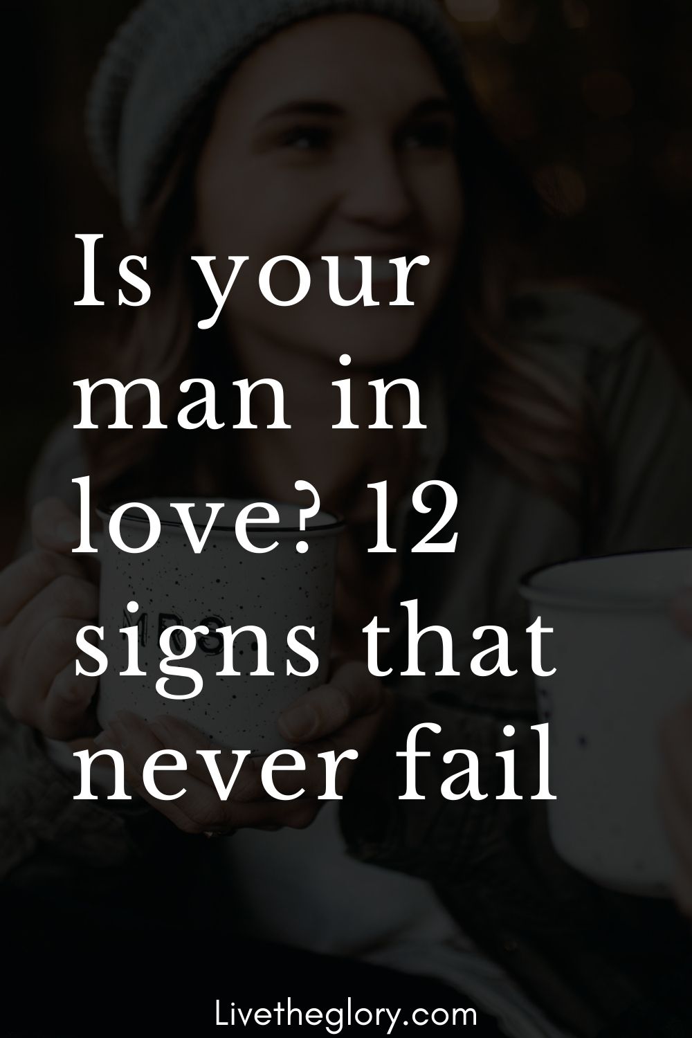 Is your man in love? 12 signs that never fail - Live the glory