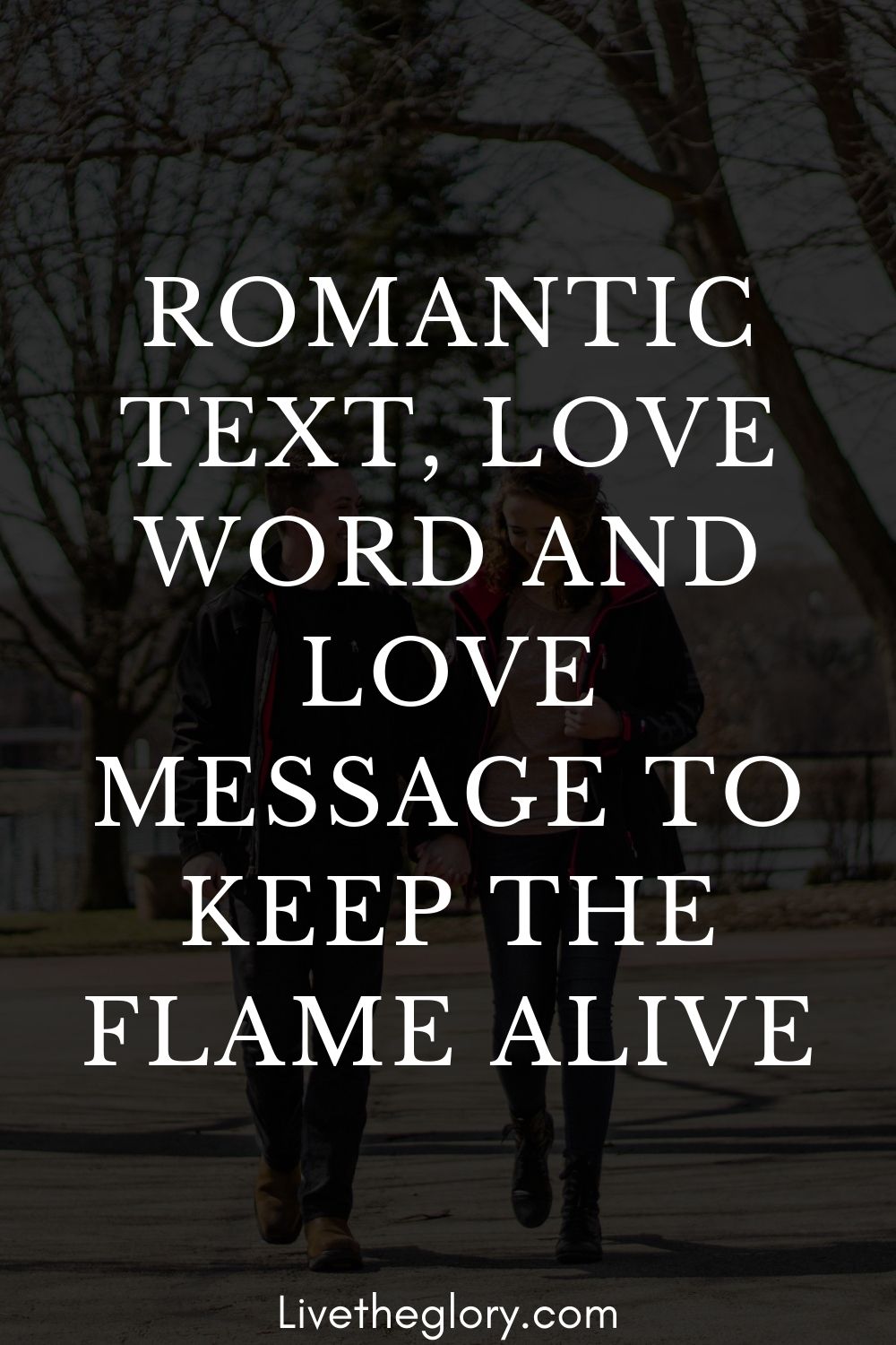 Romantic Text Love Word And Love Message To Keep The Flame Alive Live The Glory