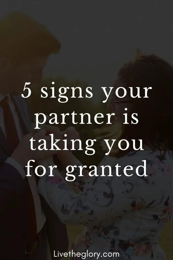 5 signs your partner is taking you for granted - Live the glory