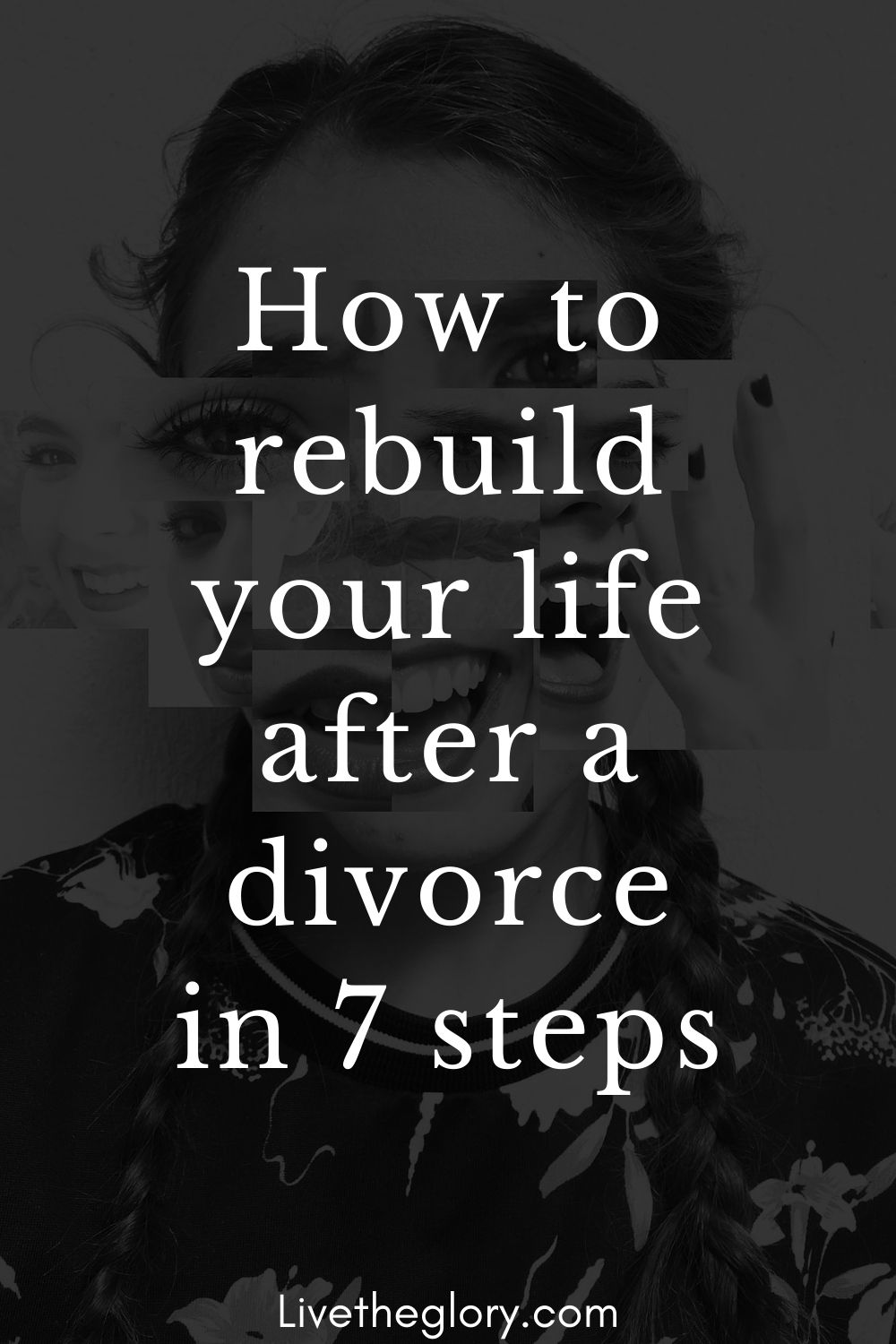 How to rebuild your life after a divorce in 7 steps - Live the glory