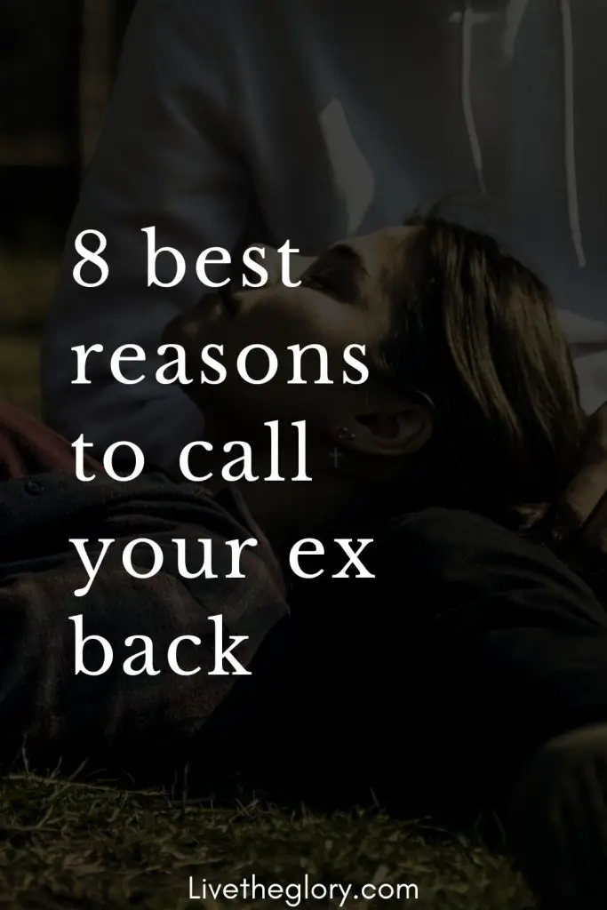 8-best-reasons-to-call-your-ex-back-live-the-glory